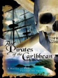 Затерянные миры. Пираты Карибского моря. Подлинная история